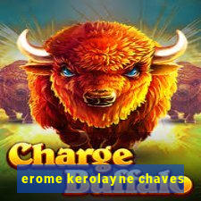 erome kerolayne chaves